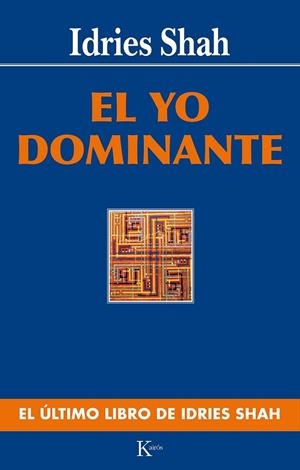 YO DOMINANTE, EL | 9788472454682 | SHAH, IDRIES | Librería Castillón - Comprar libros online Aragón, Barbastro
