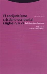 ANTIJUDAISMO CRISTIANO OCCIDENTAL SIGLOS IV Y V, EL | 9788481643312 | GONZALEZ SALINERO, RAUL | Librería Castillón - Comprar libros online Aragón, Barbastro