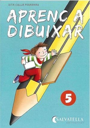 APRENC A DIBUIXAR 5 | 9788484120865 | CULLA PERARNAU, RITA | Librería Castillón - Comprar libros online Aragón, Barbastro