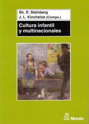 CULTURA INFANTIL Y MULTINACIONALES | 9788471124395 | STEINBERG, SHIRLEY R. | Librería Castillón - Comprar libros online Aragón, Barbastro
