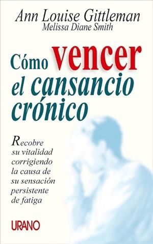 COMO VENCER EL CANSANCIO CRONICO | 9788479533755 | GITTLEMAN, ANN LOUISE | Librería Castillón - Comprar libros online Aragón, Barbastro