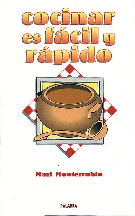 COCINAR ES FACIL Y RAPIDO | 9788482394435 | MONTERRUBIO, MARI | Librería Castillón - Comprar libros online Aragón, Barbastro