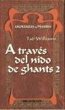 A TRAVES DEL NIDO DE GHANTS 2 (RUSTEGA) | 9788448031756 | WILLIAMS, TAD | Librería Castillón - Comprar libros online Aragón, Barbastro