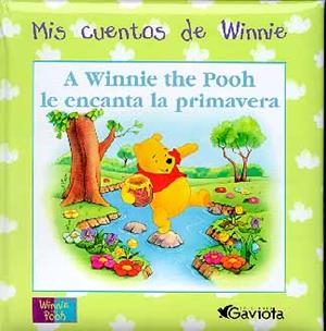 A WINNIE THE POOH LE ENCANTA LA PRIMAVERA | 9788439211235 | DISNEY | Librería Castillón - Comprar libros online Aragón, Barbastro