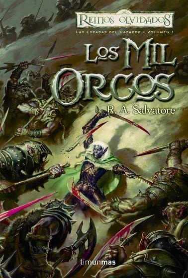 MIL ORCOS, LOS (LAS ESPADAS DEL CAZADOR 1) | 9788448037628 | SALVATORE, R.A. | Librería Castillón - Comprar libros online Aragón, Barbastro