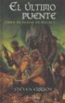 ULTIMO PUENTE, EL (LIBRO DE GESTAS DE MALAZ 1) | 9788448033873 | ERIKSON, STEVEN | Librería Castillón - Comprar libros online Aragón, Barbastro