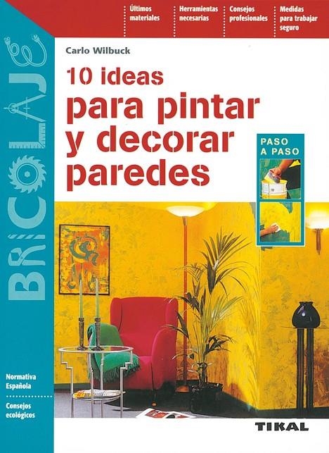 10 IDEAS PARA PINTAR Y DECORAR PAREDES | 9788430595839 | WILBUCK, CARLO | Librería Castillón - Comprar libros online Aragón, Barbastro