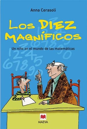DIEZ MAGNIFICOS, LOS. UN NIÑO EN EL MUNDO DE LAS MATEMATICAS | 9788496231276 | CERASOLI, ANNA | Librería Castillón - Comprar libros online Aragón, Barbastro