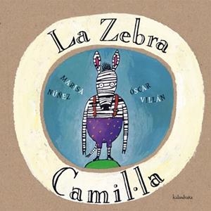 ZEBRA CAMIL.LA, LA (CATALA) | 9788484640035 | NUÑEZ, MARISA | Librería Castillón - Comprar libros online Aragón, Barbastro
