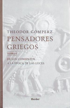 Pensadores griegos: Una historia de la filosofía de la antigüedad | 9788425421297 | Gomperz, Theodor | Librería Castillón - Comprar libros online Aragón, Barbastro