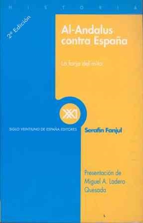 AL-ANDALUS CONTRA ESPAÑA | 9788432310423 | FANJUL, SERAFIN | Librería Castillón - Comprar libros online Aragón, Barbastro