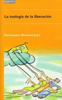 TEOLOGIA DE LA LIBERACION, LA | 9788483230831 | ROWLAND, CHRISTOPHER (ED.) | Librería Castillón - Comprar libros online Aragón, Barbastro