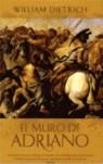 MURO DE ADRIANO, EL | 9788466618137 | DIETRICH, WILLIAM | Librería Castillón - Comprar libros online Aragón, Barbastro