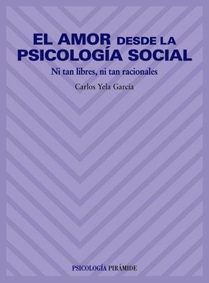 AMOR DESDE LA PSICOLOGIA SOCIAL, EL | 9788436814484 | YELA GARCIA, CARLOS | Librería Castillón - Comprar libros online Aragón, Barbastro