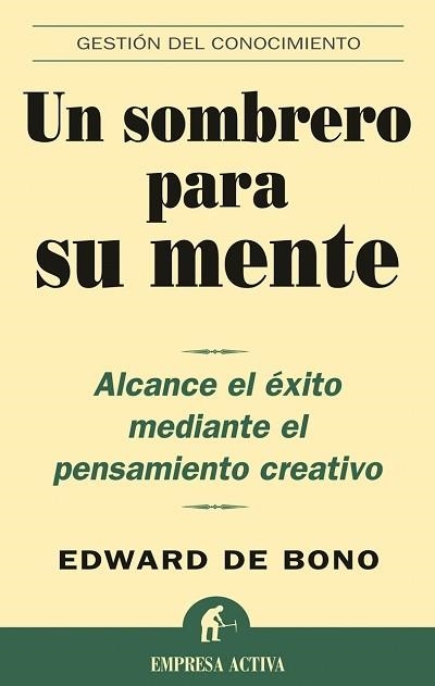 UN SOMBRERO PARA SU MENTE | 9788495787361 | DE BONO, EDWARD | Librería Castillón - Comprar libros online Aragón, Barbastro