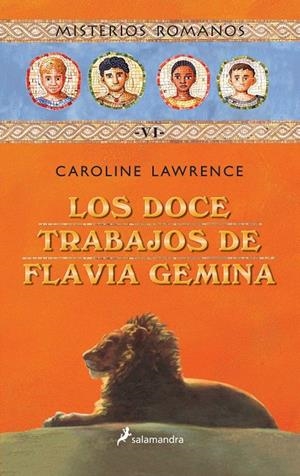 DOCE TRABAJOS DE FLAVIA GEMINA, LOS (MISTERIOS ROMANOS 6) | 9788478889181 | Caroline Lawrence | Librería Castillón - Comprar libros online Aragón, Barbastro