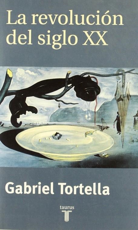 REVOLUCION DEL SIGLO XX, LA | 9788430604104 | TORTELLA, GABRIEL | Librería Castillón - Comprar libros online Aragón, Barbastro