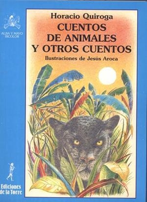 CUENTOS DE ANIMALES Y OTROS CUENTOS | 9788479602758 | QUIROGA, HORACIO | Librería Castillón - Comprar libros online Aragón, Barbastro