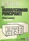 GUIA DEL RADIOAFICIONADO PRINCIPIANTE | 9788426705556 | LASTER, CLAY | Librería Castillón - Comprar libros online Aragón, Barbastro