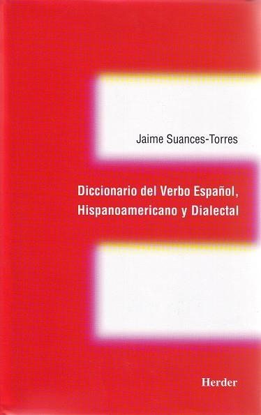 Diccionario del Verbo Espanol, Hispanoamericano y Dialectal | 9788425421334 | Suances-Torres, Jaime | Librería Castillón - Comprar libros online Aragón, Barbastro