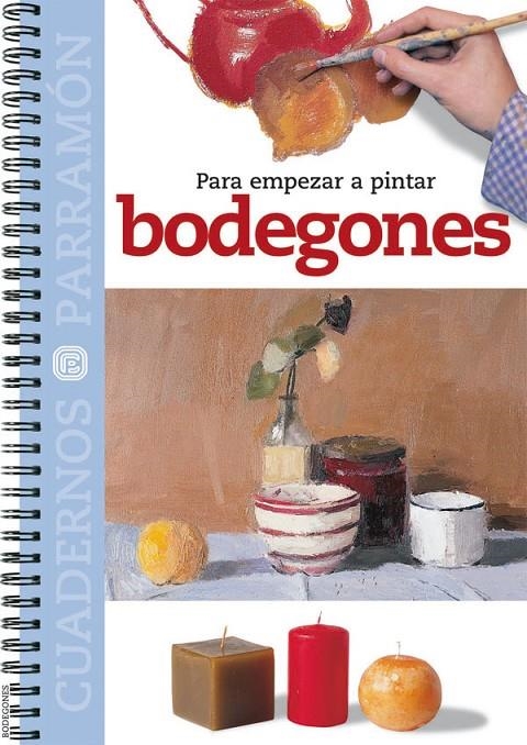 PARA EMPEZAR A PINTAR BODEGONES | 9788434222793 | VARIS | Librería Castillón - Comprar libros online Aragón, Barbastro