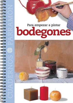 PARA EMPEZAR A PINTAR BODEGONES | 9788434222793 | VARIS | Librería Castillón - Comprar libros online Aragón, Barbastro