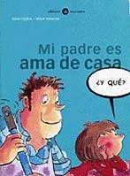 MI PADRE ES AMA DE CASA (Y QUE?) | 9788424660543 | UGIDOS, SILVIA | Librería Castillón - Comprar libros online Aragón, Barbastro