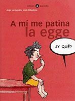 A MI ME PATINA LA EGGE (Y QUE?) | 9788424660536 | LARTXUNDI, ANJEL | Librería Castillón - Comprar libros online Aragón, Barbastro