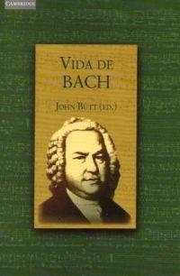 VIDA DE BACH | 9788483231210 | BUTT, JOHN (ED.) | Librería Castillón - Comprar libros online Aragón, Barbastro