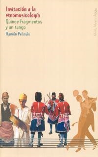 INVITACION A LA ETNOMUSICOLOGIA | 9788446015178 | PELINSKI, RAMON | Librería Castillón - Comprar libros online Aragón, Barbastro