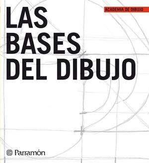 BASES DEL DIBUJO, LAS (ACADEMIA DE DIBUJO) | 9788434227286 | VV.AA. | Librería Castillón - Comprar libros online Aragón, Barbastro
