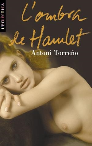 OMBRA DE HAMLET, L' | 9788476605837 | TORREÑO, ANTONI | Librería Castillón - Comprar libros online Aragón, Barbastro