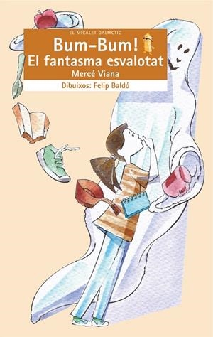 BUM BUM EL FANTASMA ESVALOTAT | 9788476605820 | VIANA, MERCE | Librería Castillón - Comprar libros online Aragón, Barbastro