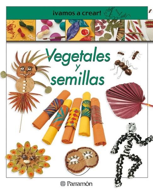 VEGETALES Y SEMILLAS VAMOS A CREAR | 9788434223165 | LLIMOS PLOMER, ANNA | Librería Castillón - Comprar libros online Aragón, Barbastro