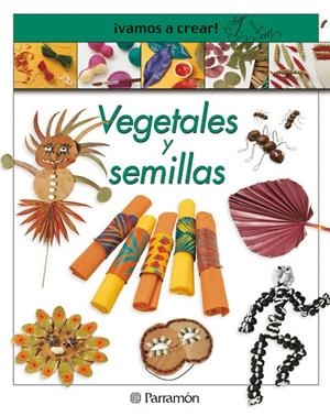 VEGETALES Y SEMILLAS VAMOS A CREAR | 9788434223165 | LLIMOS PLOMER, ANNA | Librería Castillón - Comprar libros online Aragón, Barbastro