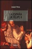 ESPAÑA DE FELIPE II, LA | 9788484321439 | PEREZ, JOSEPH | Librería Castillón - Comprar libros online Aragón, Barbastro