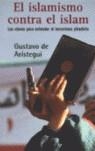 ISLAMISMO CONTRA EL ISLAM, EL | 9788466615846 | DE ARISTEGUI, GUSTAVO | Librería Castillón - Comprar libros online Aragón, Barbastro