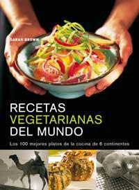 RECETAS VEGETARIANAS DEL MUNDO | 9788478711352 | BROWN, SARAH | Librería Castillón - Comprar libros online Aragón, Barbastro