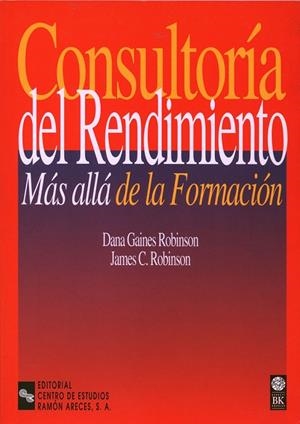 CONSULTORIA DE RENDIMIENTO MAS ALLA DE LA FORMACION | 9788480043526 | GAINES ROBINSON, DANA | Librería Castillón - Comprar libros online Aragón, Barbastro