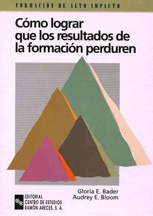 COMO LOGRAR QUE LOS RESULTADOS DE LA FORMACION PERDUREN | 9788480043373 | BADER, GLORIA E. | Librería Castillón - Comprar libros online Aragón, Barbastro
