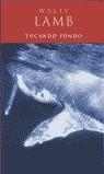 TOCANDO FONDO | 9788440693709 | LAMB, WALLY | Librería Castillón - Comprar libros online Aragón, Barbastro