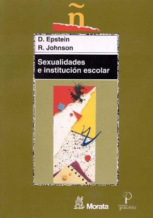 SEXUALIDADES E INSTITUCION ESCOLAR | 9788471124449 | EPSTEIN, DEBBIE | Librería Castillón - Comprar libros online Aragón, Barbastro