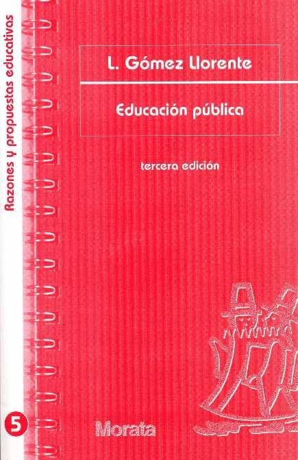 EDUCACION PUBLICA | 9788471124517 | GOMEZ LLORENTE, LUIS | Librería Castillón - Comprar libros online Aragón, Barbastro