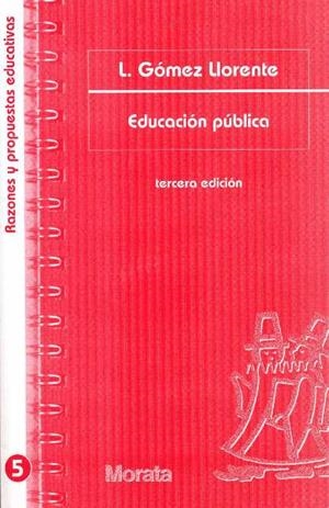 EDUCACION PUBLICA | 9788471124517 | GOMEZ LLORENTE, LUIS | Librería Castillón - Comprar libros online Aragón, Barbastro