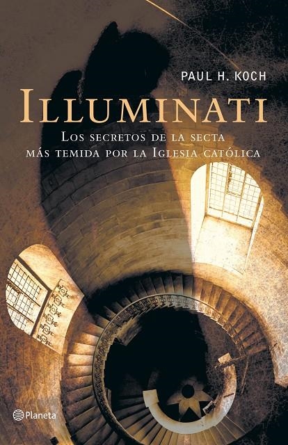 ILLUMINATI. LOS SECRETOS DE LA SECTA MAS TEMIDA POR LA IGLES | 9788408055686 | KOCH, PAUL H. | Librería Castillón - Comprar libros online Aragón, Barbastro