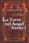 TORRE DEL ANGEL VERDE 1, LA (BUTXACA) | 9788448031763 | WILLIAMS, TAD | Librería Castillón - Comprar libros online Aragón, Barbastro
