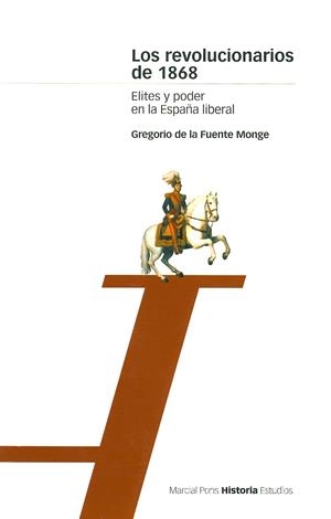 REVOLUCIONARIOS DE 1868, LOS | 9788495379160 | FUENTE MONGE, GREGORIO DE LA | Librería Castillón - Comprar libros online Aragón, Barbastro