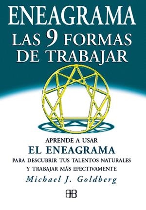 ENEAGRAMA LAS 9 FORMAS DE TRABAJAR | 9788489897342 | GOLDBERG, MICHAEL J. | Librería Castillón - Comprar libros online Aragón, Barbastro