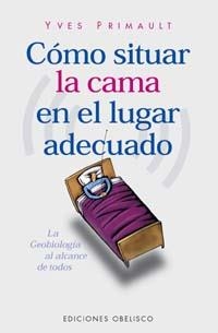 COMO SITUAR LA CAMA EN EL LUGAR ADECUADO | 9788477207979 | PRIMAULT, YVES | Librería Castillón - Comprar libros online Aragón, Barbastro