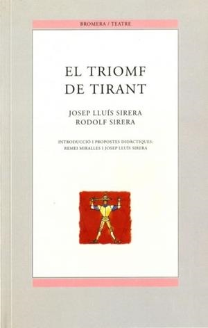 TRIOMF DE TIRANT, EL | 9788476604212 | SIRERA, JOSEP LLUIS | Librería Castillón - Comprar libros online Aragón, Barbastro